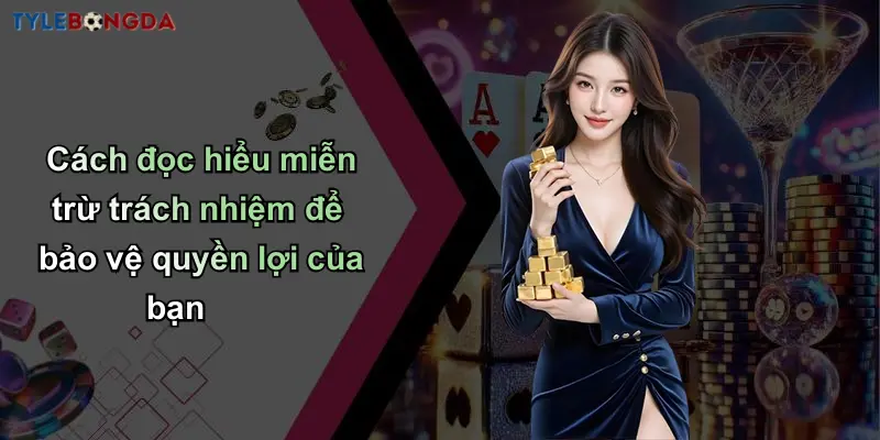Miễn Trừ Trách Nhiệm: Tỷ Lệ Cược Bóng Đá Do Nhà Cái Cung Cấp 4 Cách đọc hiểu miễn trừ trách nhiệm để bảo vệ quyền lợi của bạn