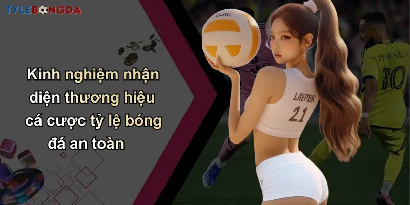 Chính Sách Bảo Mật: Bảo Vệ Thông Tin Tạo Niềm Tin Cá Cược Số 1 4 Kinh nghiệm nhận diện thương hiệu cá cược tỷ lệ bóng đá an toàn