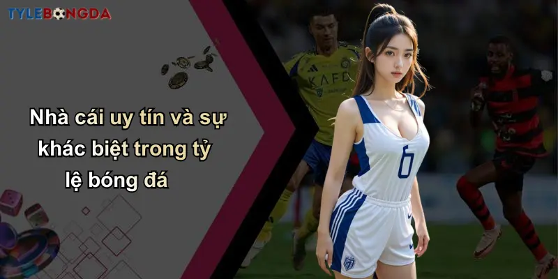 Kèo Chấp 1 Trái: Hướng Dẫn Đọc Kèo & Chiến Thuật Cá Cược 5 Nhà cái uy tín và sự khác biệt trong tỷ lệ bóng đá