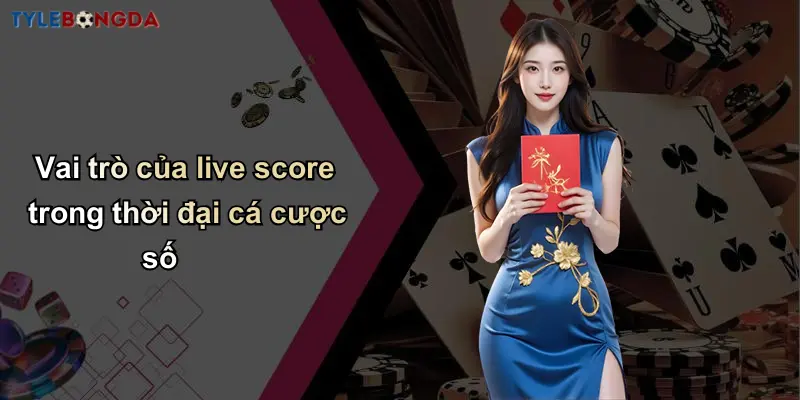 Live Score: Kênh Cập Nhật Tỷ Lệ Bóng Đá Từ Nhà Cái Uy Tín 34 Vai trò của live score trong thời đại cá cược số