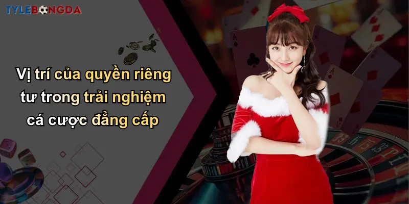 Quyền Riêng Tư: Nền Tảng Xây Dựng Niềm Tin Tại Tỷ Lệ Bóng Đá 3 Vị trí của quyền riêng tư trong trải nghiệm cá cược đẳng cấp