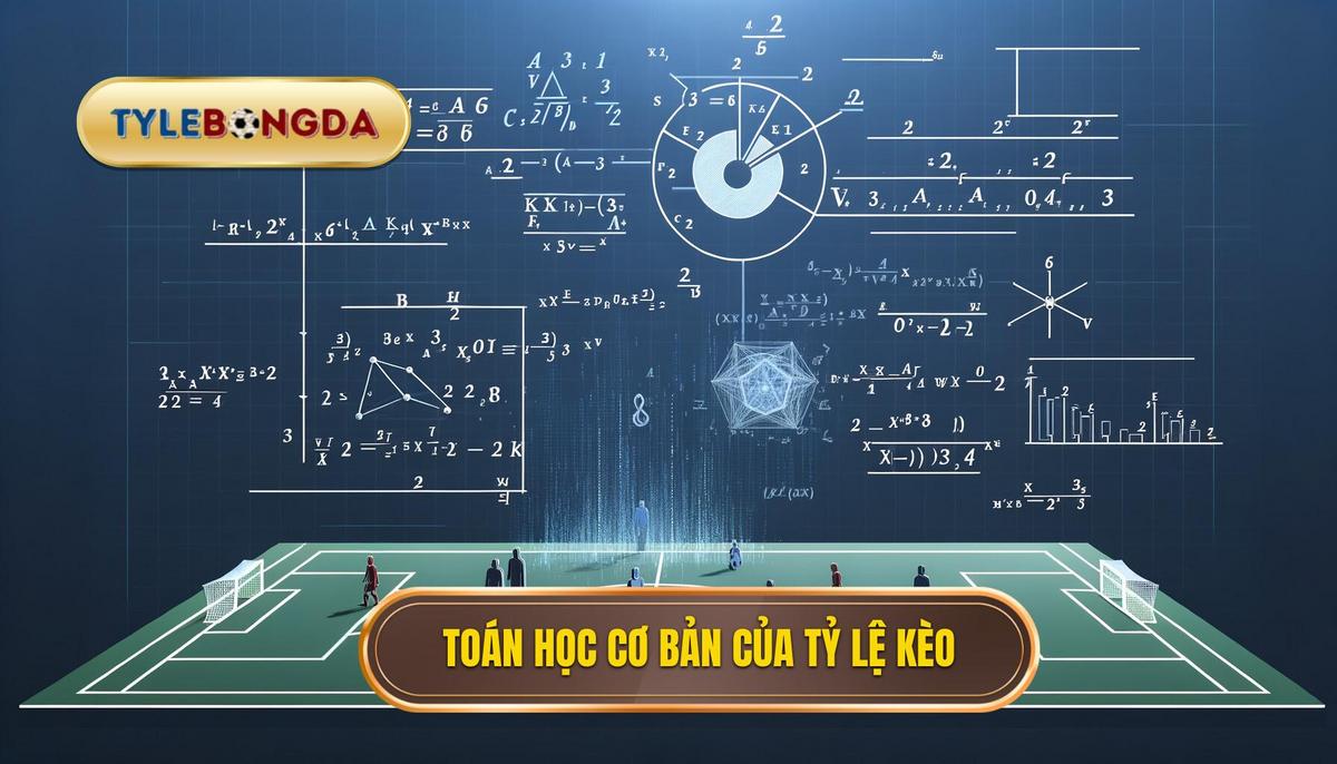 Thuật toán Chi phối Tỷ lệ Kèo: Giải mã Công nghệ Đằng sau Quyết định Cược 2 Phần 1_ Nền tảng Toán học của Tỷ lệ Kèo