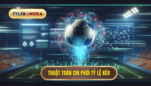 Thuật toán chi phối tỷ lệ kèo