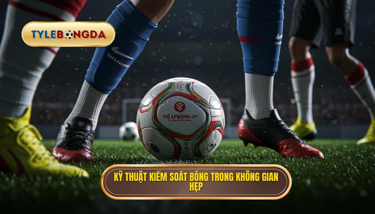 Kỹ thuật kiểm soát bóng trong không gian hẹp: Tuyệt chiêu làm chủ trận đấu 2 Bản chất và tầm quan trọng của Kỹ thuật kiểm soát bóng trong không gian hẹp