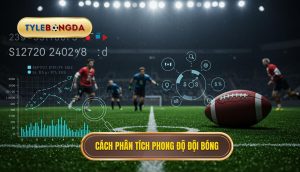 Cách phân tích phong độ đội bóng