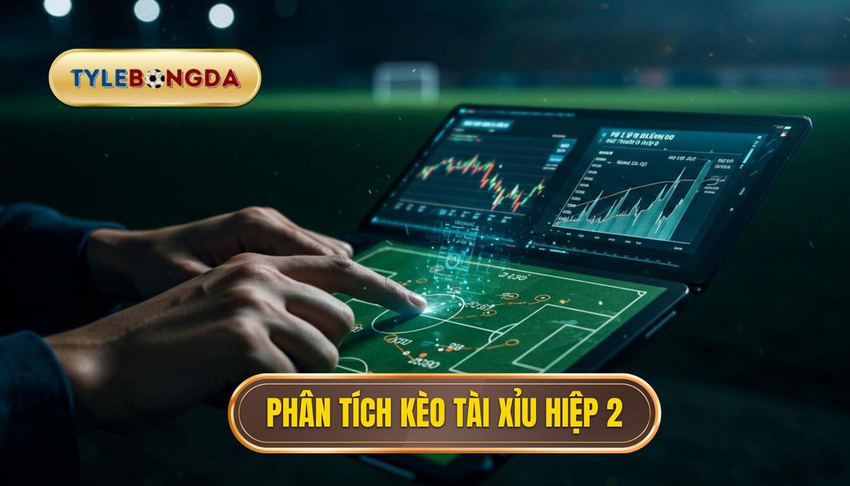 Kèo Tài Xỉu Hiệp 2: Chiến Lược Chinh Phục Và Bí Quyết Thắng Lớn 2 Phân Tích Sâu Sắc Về Bản Chất Kèo Tài Xỉu Hiệp 2