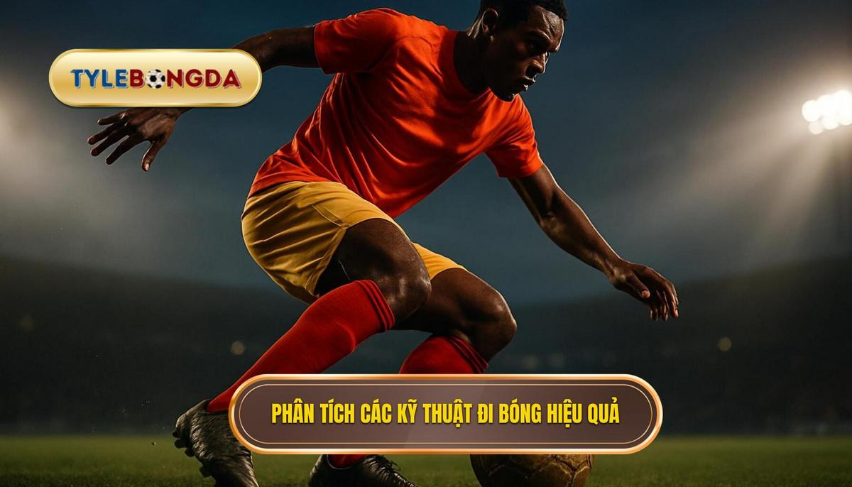 Phân tích các chiêu thức đi bóng qua người kinh điển