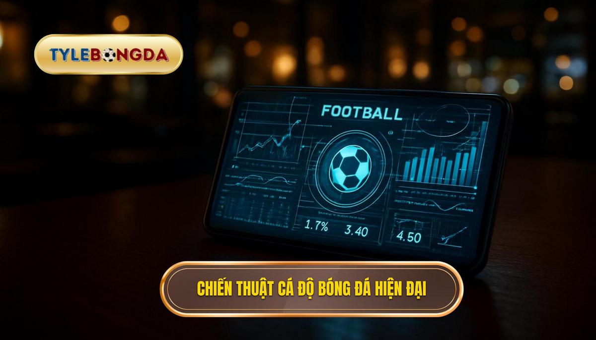 Nền tảng cốt lõi của chiến thuật cá độ bóng đá hiện đại