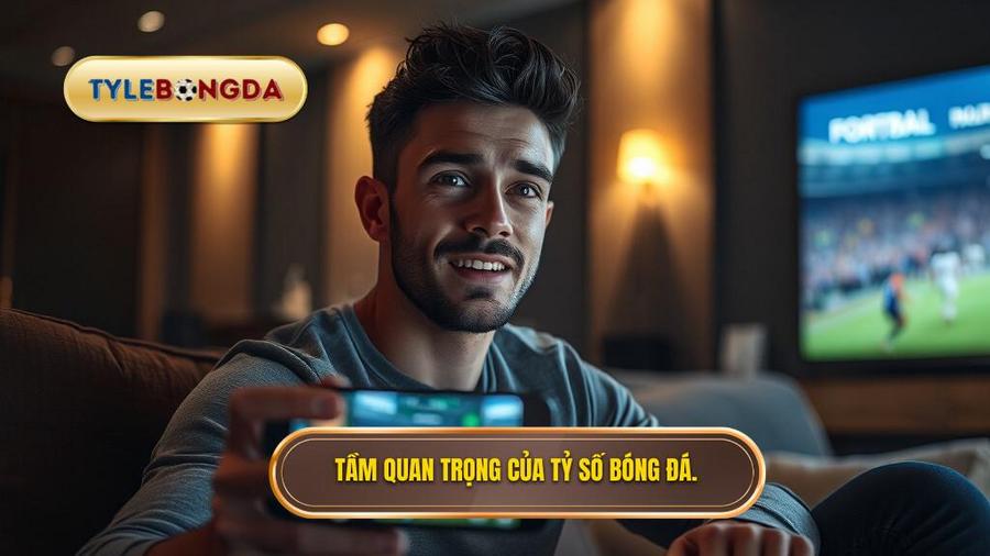 Tại sao việc theo dõi tỷ số bóng đá hôm qua lại quan trọng?