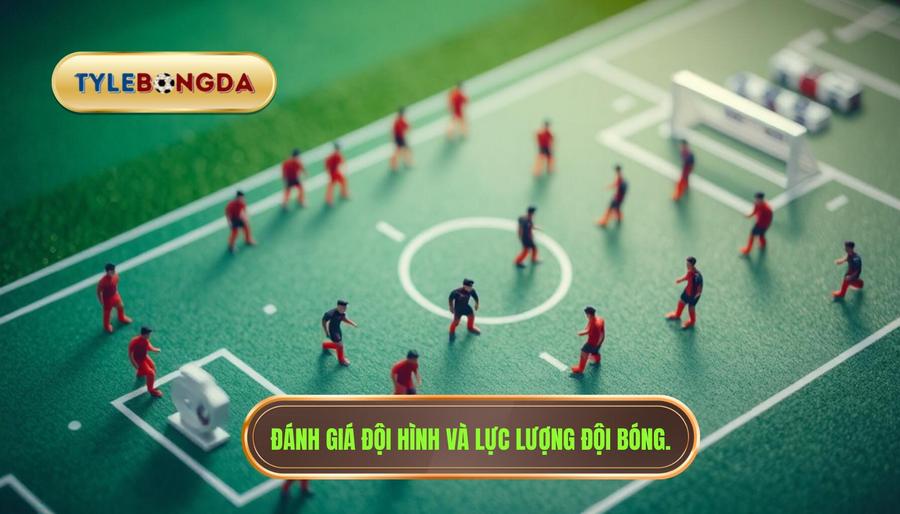 Tiêu chí chọn đội bóng mạnh: Bí quyết soi kèo từ cao thủ 2024 3 Đánh giá chiều sâu đội hình và tình hình lực lượng