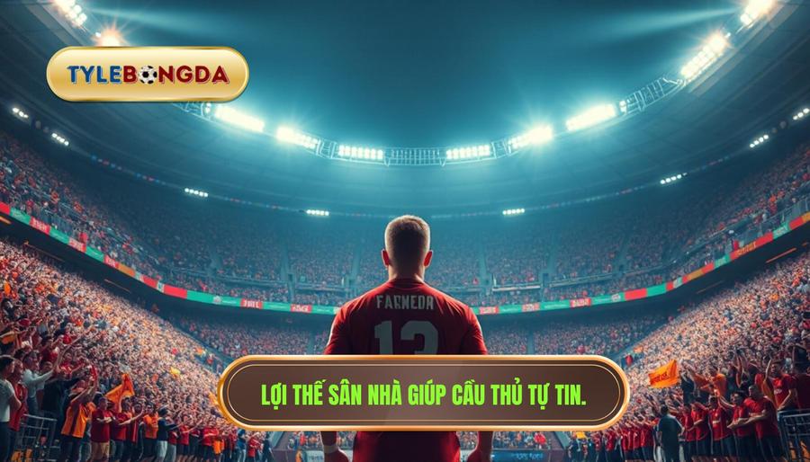 Tiêu chí chọn đội bóng mạnh: Bí quyết soi kèo từ cao thủ 2024 4 Lợi thế sân nhà và tâm lý thi đấu